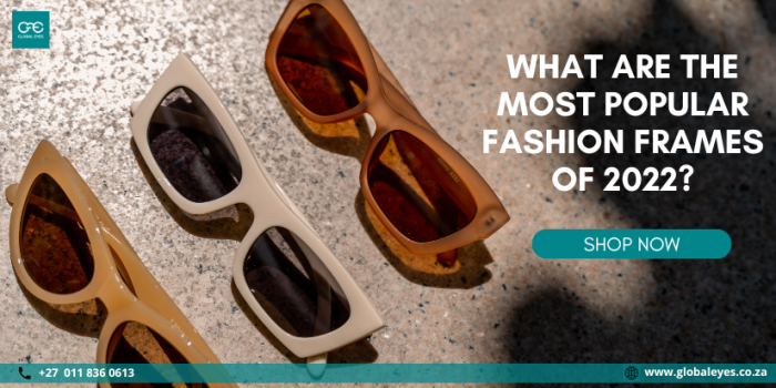 What Are The Most Popular Fashion Frames of 2022? - Global Eyes